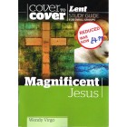 Cover To Cover - Lent Study Guide Magnificent Jesus By Wendy Virgo